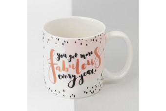 You Get More Fabulous Every Year Birthday Mug 