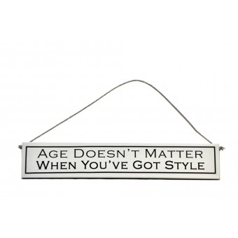 Wooden sign with message "Age Doesn't Matter as Long as You've Got Style"