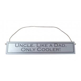 Decorative Wooden Sign "An Uncle is Like A Dad Only Cooler"