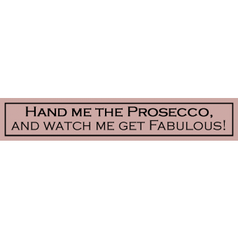 Decorative Wooden Sign for People Who Love Prosecco