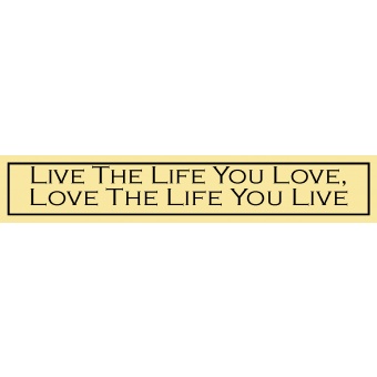 Decorative Wooden Sign"Live the Life You Love, Love the Life You Live".