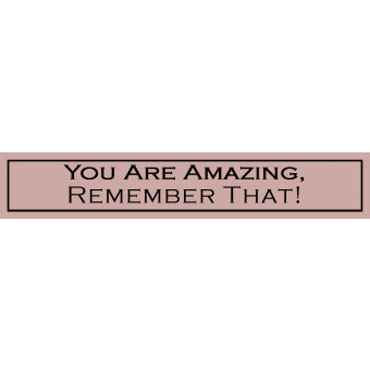 Decorative Wooden Sign "You Are Amazing, Remember That!"